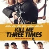 «Убей меня трижды» (Kill Me Three Times, 2014)