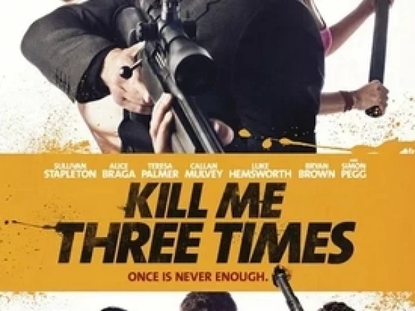 «Убей меня трижды» (Kill Me Three Times, 2014)